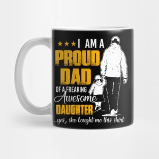 I Am A Proud Dad Of A Awesome Daughter She Bought Me This Mug